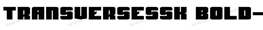 TransverseSSK Bold字体转换 TransverseSSK Bold字体转换